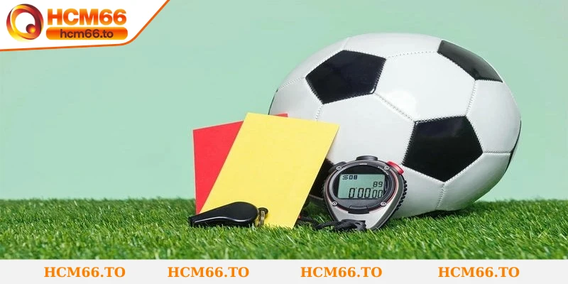 Tính điểm là yếu tố quan trọng trong việc hiểu kèo thẻ phạt